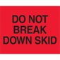 8 x 10" - "Do Not Break Down Skid" (Fluorescent Red) Labels