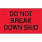 3 x 5" - "Do Not Break Down Skid" (Fluorescent Red) Labels