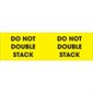 3 x 10" - "Do Not Double Stack" (Fluorescent Yellow) Labels